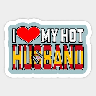 I Love My Hot Spaniard Husband Sticker